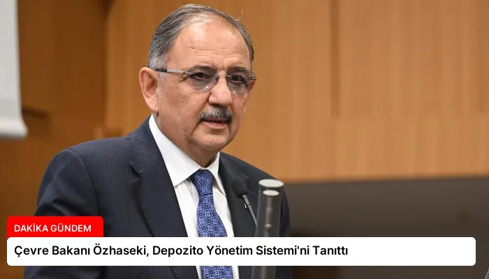 Çevre Bakanı Özhaseki, Depozito Yönetim Sistemi’ni Tanıttı