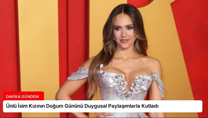 Ünlü İsim Kızının Doğum Gününü Duygusal Paylaşımlarla Kutladı
