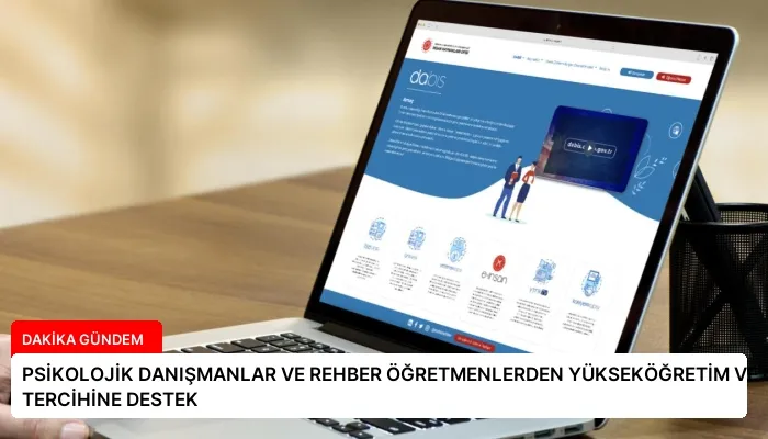 PSİKOLOJİK DANIŞMANLAR VE REHBER ÖĞRETMENLERDEN YÜKSEKÖĞRETİM VE ORTAÖĞRETİM TERCİHİNE DESTEK