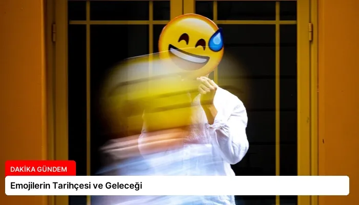 Emojilerin Tarihçesi ve Geleceği