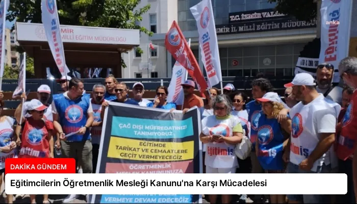 Eğitimcilerin Öğretmenlik Mesleği Kanunu’na Karşı Mücadelesi