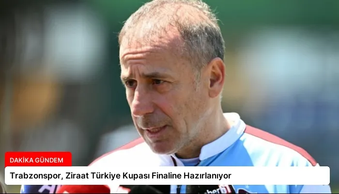 Trabzonspor, Ziraat Türkiye Kupası Finaline Hazırlanıyor