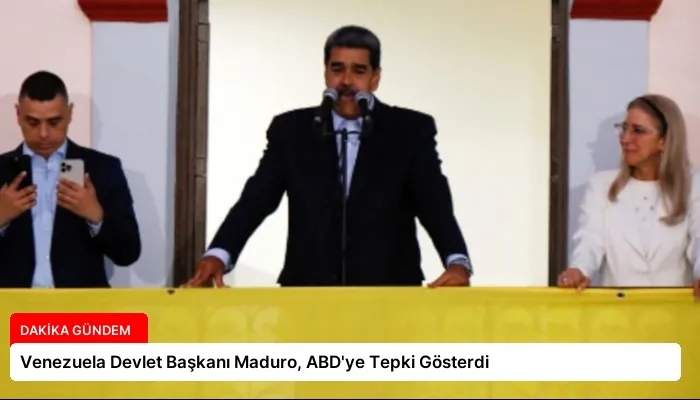 Venezuela Devlet Başkanı Maduro, ABD’ye Tepki Gösterdi