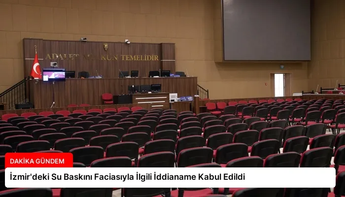 İzmir’deki Su Baskını Faciasıyla İlgili İddianame Kabul Edildi