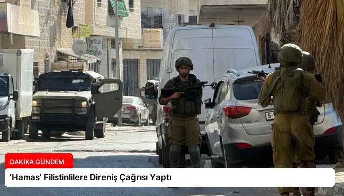 ‘Hamas’ Filistinlilere Direniş Çağrısı Yaptı