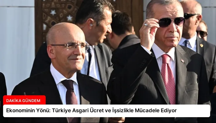 Ekonominin Yönü: Türkiye Asgari Ücret ve İşsizlikle Mücadele Ediyor