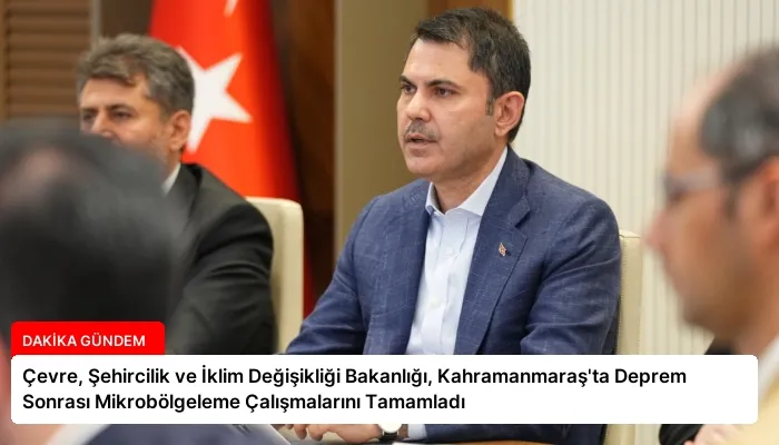Çevre, Şehircilik ve İklim Değişikliği Bakanlığı, Kahramanmaraş’ta Deprem Sonrası Mikrobölgeleme Çalışmalarını Tamamladı