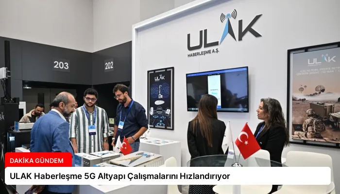 ULAK Haberleşme 5G Altyapı Çalışmalarını Hızlandırıyor