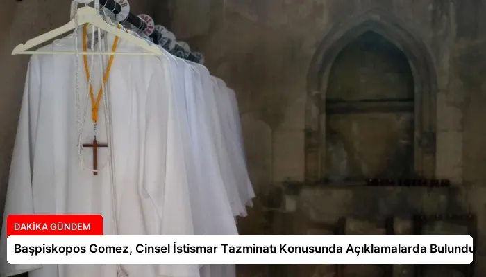 Başpiskopos Gomez, Cinsel İstismar Tazminatı Konusunda Açıklamalarda Bulundu