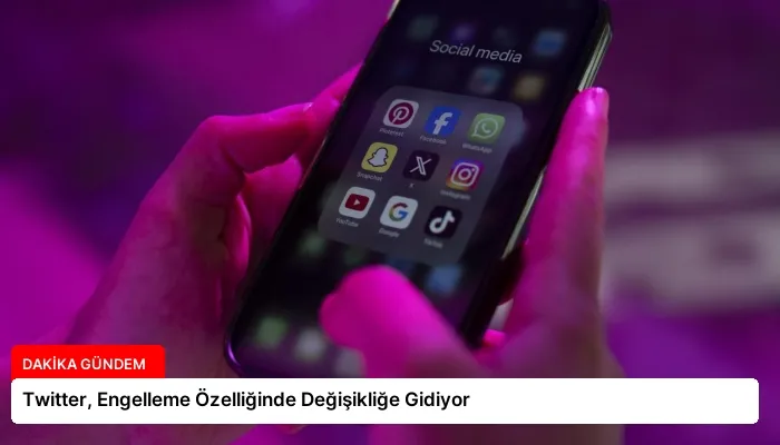 Twitter, Engelleme Özelliğinde Değişikliğe Gidiyor