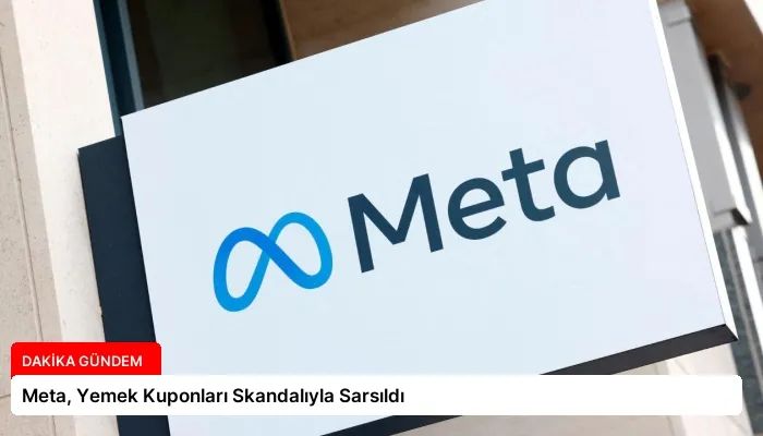 Meta, Yemek Kuponları Skandalıyla Sarsıldı