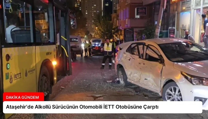 Ataşehir’de Alkollü Sürücünün Otomobili İETT Otobüsüne Çarptı
