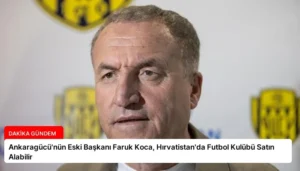 Ankaragücü’nün Eski Başkanı Faruk Koca, Hırvatistan’da Futbol Kulübü Satın Alabilir