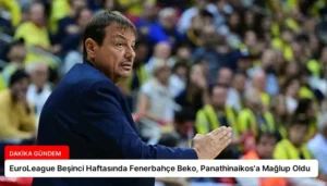 EuroLeague Beşinci Haftasında Fenerbahçe Beko, Panathinaikos’a Mağlup Oldu