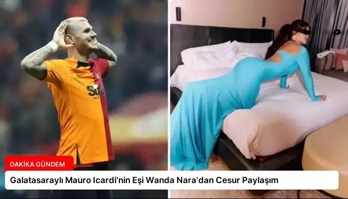 Galatasaraylı Mauro Icardi’nin Eşi Wanda Nara’dan Cesur Paylaşım