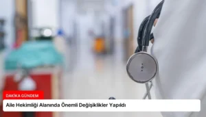 Aile Hekimliği Alanında Önemli Değişiklikler Yapıldı