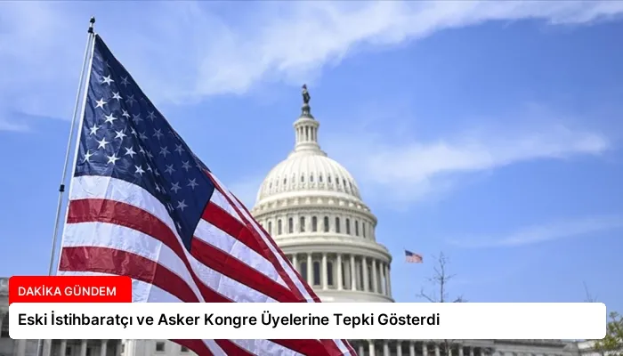 Eski İstihbaratçı ve Asker Kongre Üyelerine Tepki Gösterdi