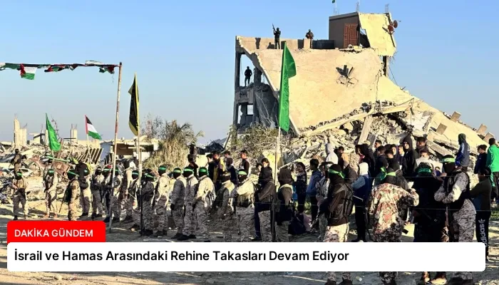 İsrail ve Hamas Arasındaki Rehine Takasları Devam Ediyor