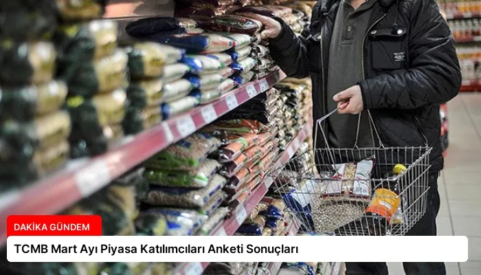 TCMB Mart Ayı Piyasa Katılımcıları Anketi Sonuçları