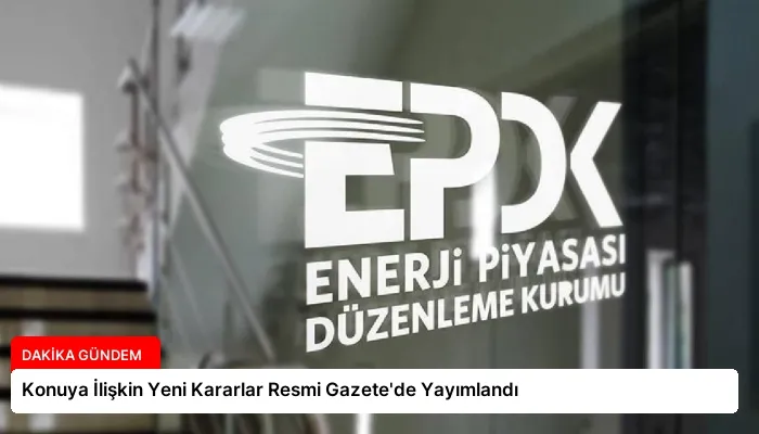 Konuya İlişkin Yeni Kararlar Resmi Gazete’de Yayımlandı