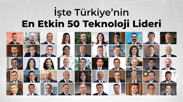 Türkiye’nin ‘En Etkin 50 Teknoloji Lideri’ belli oldu