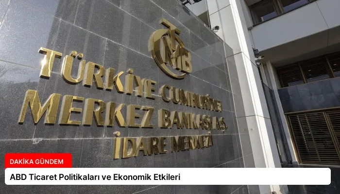 ABD Ticaret Politikaları ve Ekonomik Etkileri