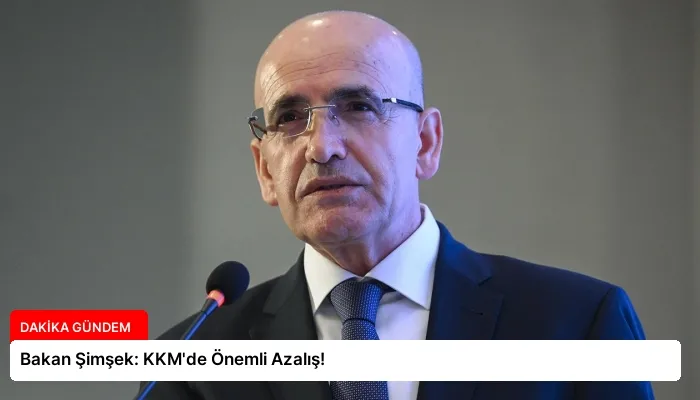 Bakan Şimşek: KKM’de Önemli Azalış!
