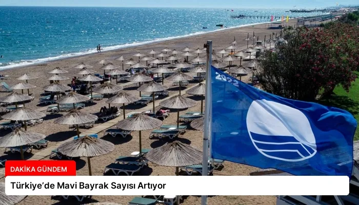 Türkiye’de Mavi Bayrak Sayısı Artıyor