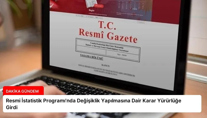 Resmi İstatistik Programı’nda Değişiklik Yapılmasına Dair Karar Yürürlüğe Girdi