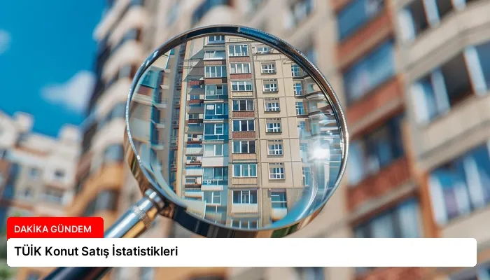 TÜİK Konut Satış İstatistikleri