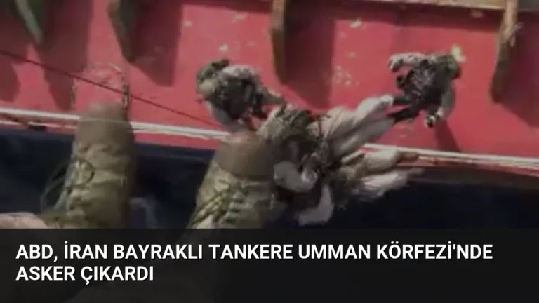 ABD, İran Bayraklı Tankere Umman Körfezi’nde Asker Çıkardı