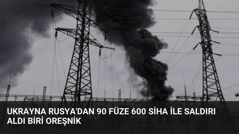 Ukrayna Rusya’dan 90 Füze 600 SİHA ile Saldırı Aldı Biri Oreşnik