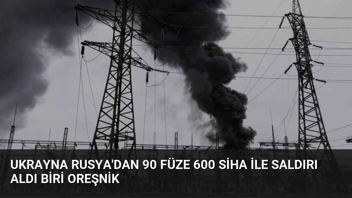 Ukrayna Rusya’dan 90 Füze 600 SİHA ile Saldırı Aldı Biri Oreşnik