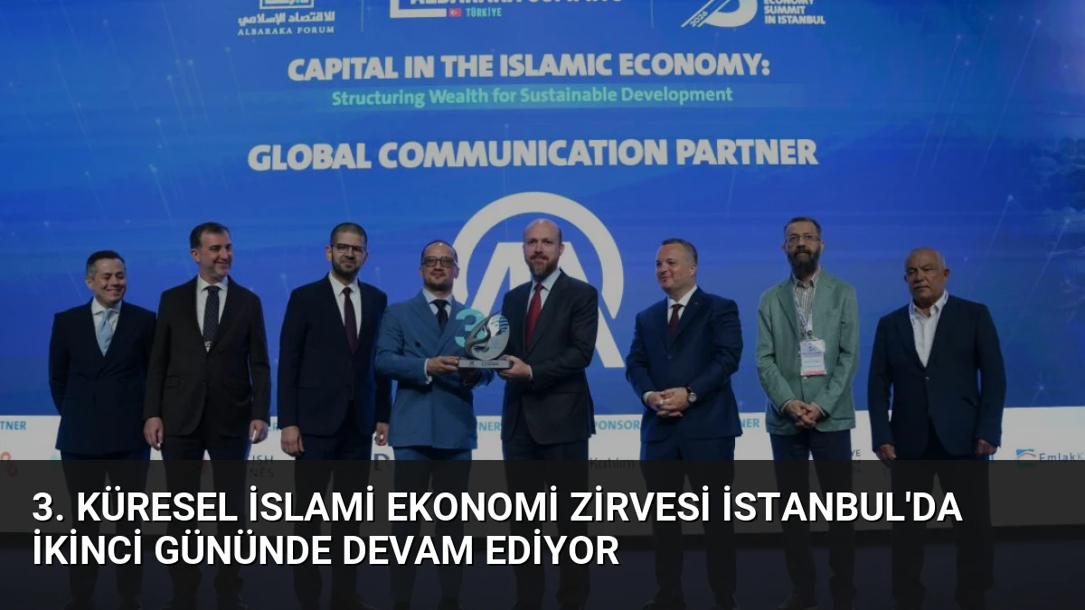 3. Küresel İslami Ekonomi Zirvesi İstanbul’da İkinci Gününde Devam Ediyor