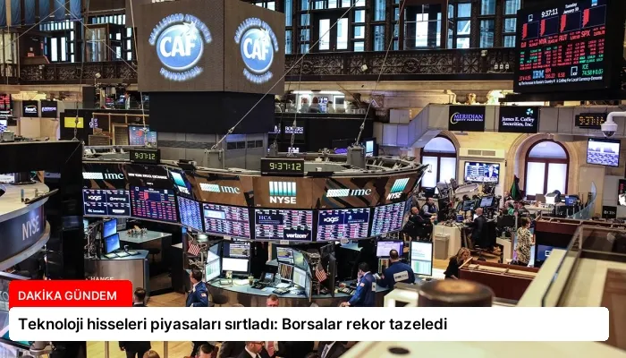 Teknoloji hisseleri piyasaları sırtladı: Borsalar rekor tazeledi