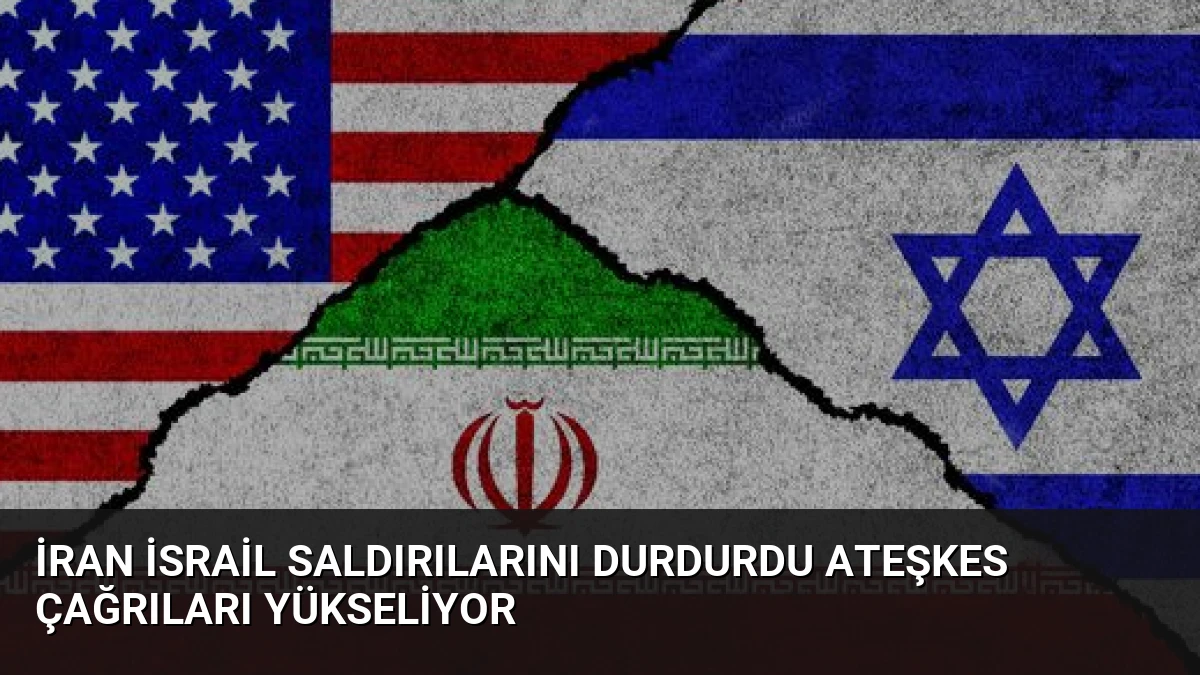 İran İsrail Saldırılarını Durdurdu Ateşkes Çağrıları Yükseliyor