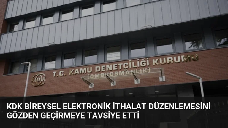 KDK Bireysel Elektronik İthalat Düzenlemesini Gözden Geçirmeye Tavsiye Etti