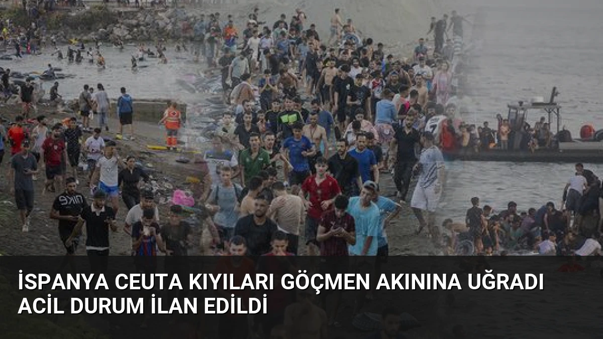 İspanya Ceuta Kıyıları Göçmen Akınına Uğradı Acil Durum İlan Edildi