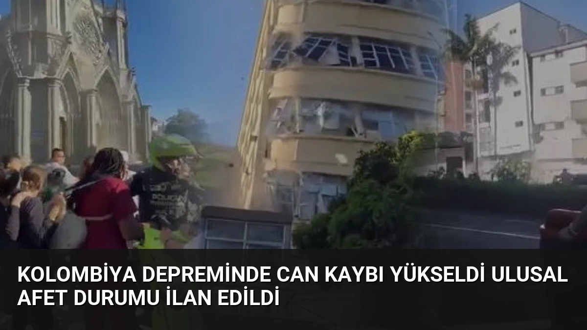 Kolombiya Depreminde Can Kaybı Yükseldi Ulusal Afet Durumu İlan Edildi