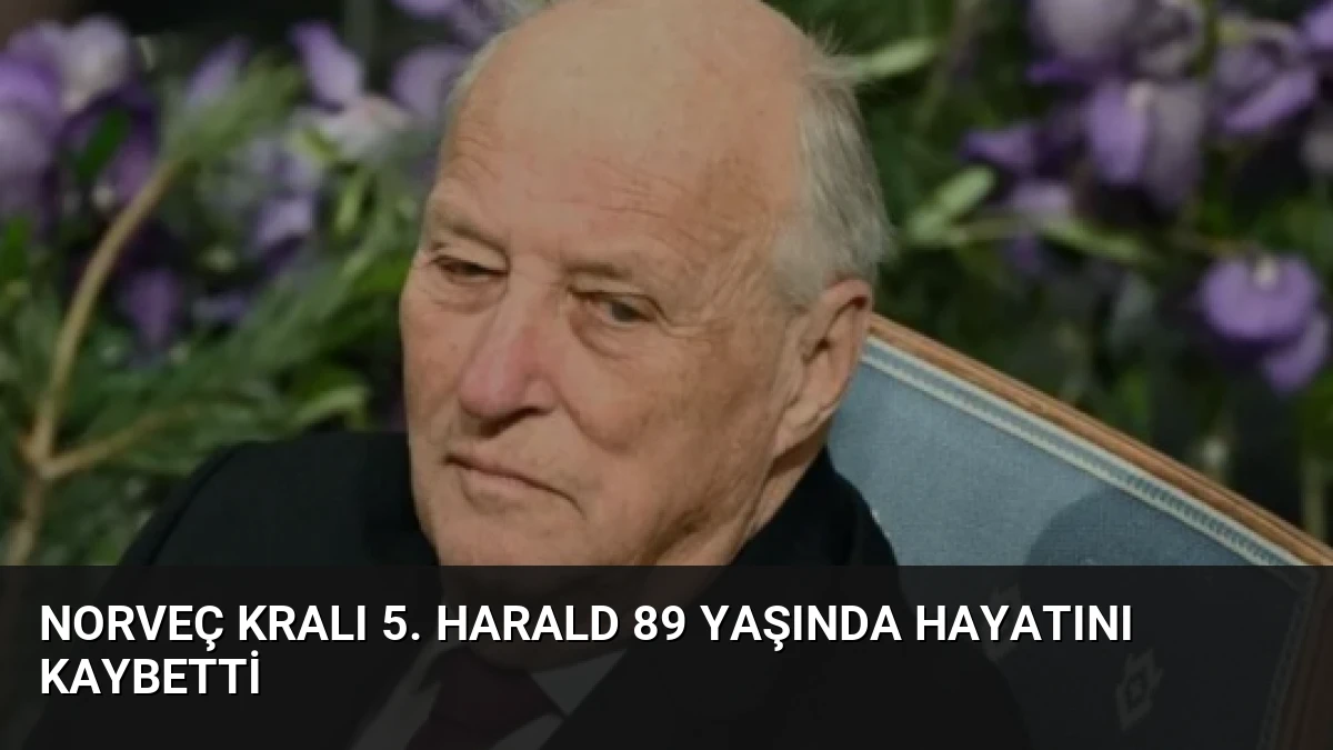Norveç Kralı 5. Harald 89 yaşında hayatını kaybetti