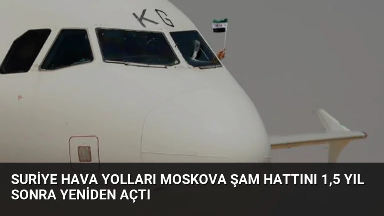 Suriye Hava Yolları Moskova Şam Hattını 1,5 Yıl Sonra Yeniden Açtı