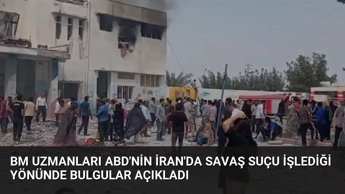 BM Uzmanları ABD’nin İran’da Savaş Suçu İşlediği Yönünde Bulgular Açıkladı