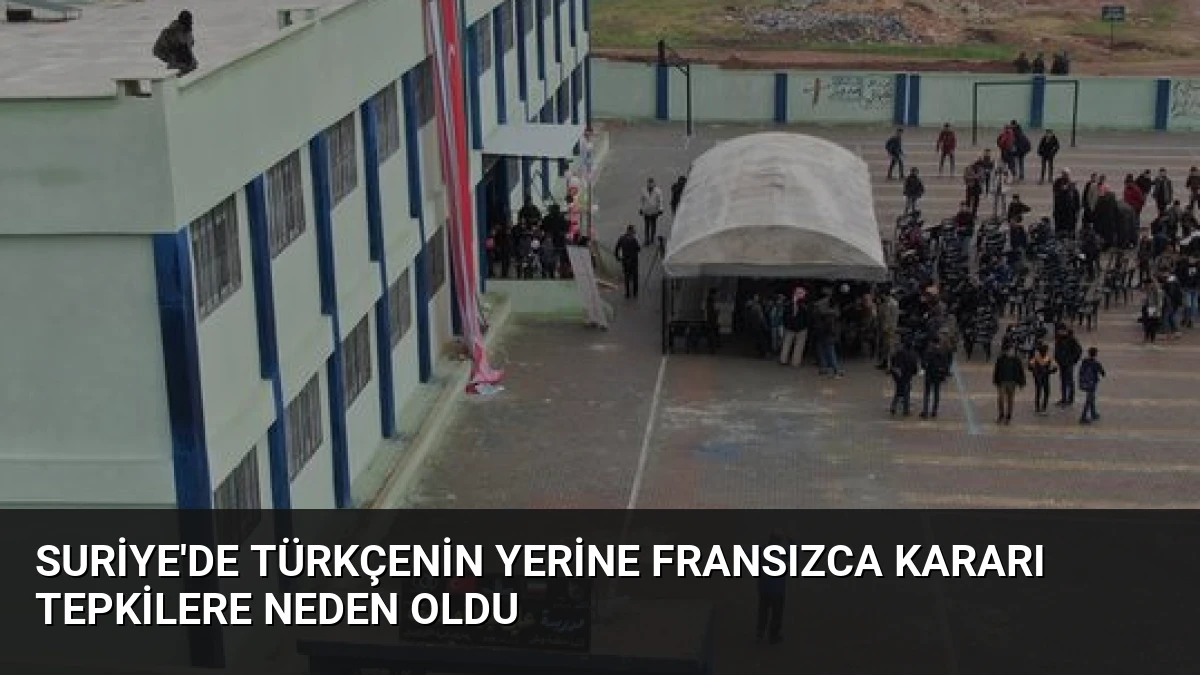 Suriye’de Türkçenin Yerine Fransızca Kararı Tepkilere Neden Oldu