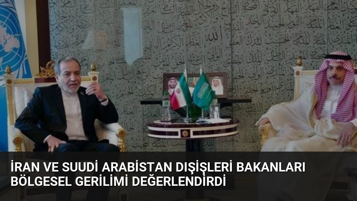 İran ve Suudi Arabistan Dışişleri Bakanları Bölgesel Gerilimi Değerlendirdi