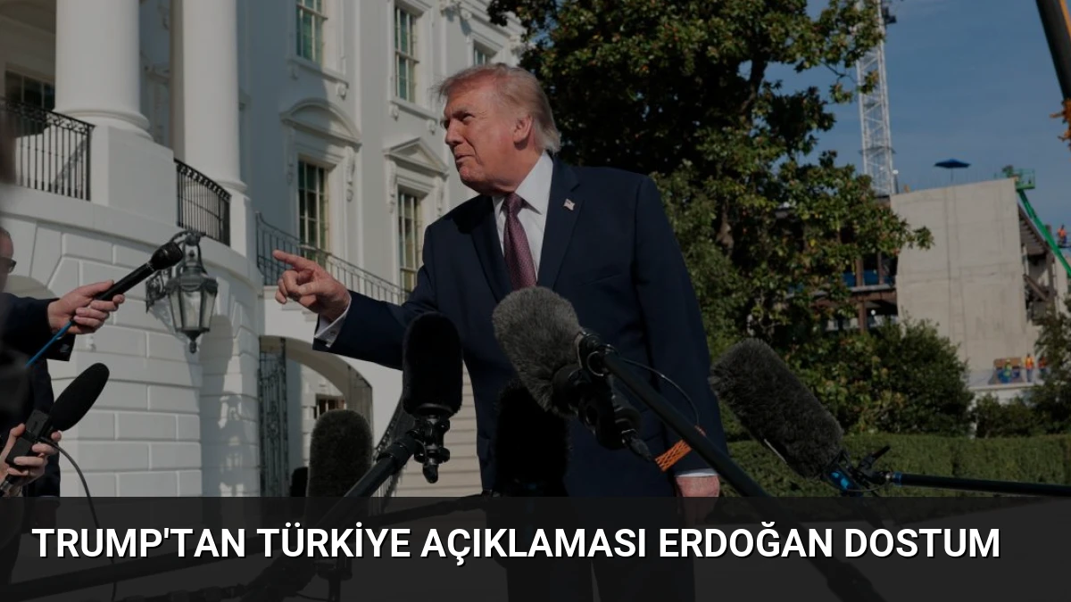 Trump’tan Türkiye Açıklaması Erdoğan Dostum
